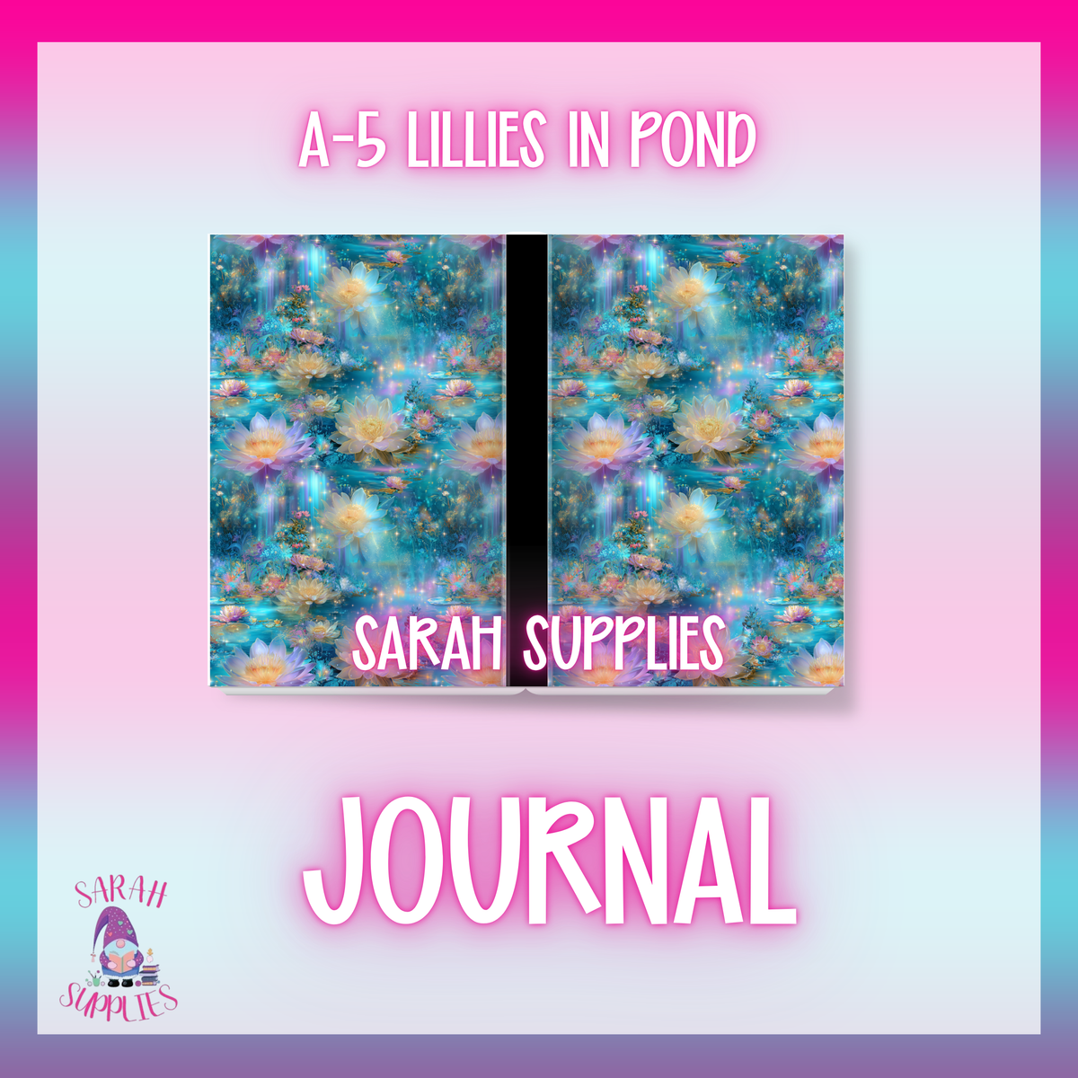 A6 - Lillies In Pond  Sublimation Journal  - Refillable & Bookmarked